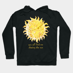 you will find me chasing the sun Hoodie